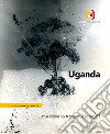 Uganda... ma dove lo trovate il tempo?. Ediz. italiana e inglese libro