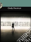 Cindy Sherman. Ediz. illustrata libro