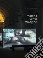 Materia verso immagine. Ediz. italiana e inglese