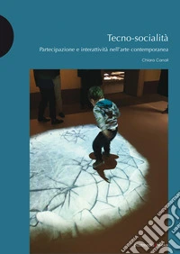 Tecno-socialità. Partecipazione e interattività nell'arte contemporanea