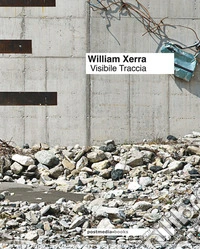 William Xerra. Visibile traccia libro