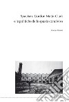 Spacism. Gordon Matta-Clark e le politiche dello spazio condiviso libro