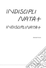 Indisciplinata libro