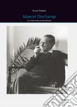 Marcel Duchamp. Le interviste pomeridiane libro