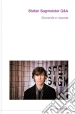 Stefan Sagmeister Q&A. Domande e risposte libro