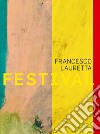 Francesco Lauretta. Festival. Ediz. italiana e inglese libro
