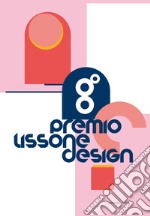 Premio Lissone Design. 8ª edizione libro