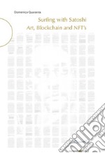 Surfing with Satoshi. Art, Blockchain and NFTs libro