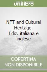 NFT and Cultural Heritage. Ediz. italiana e inglese