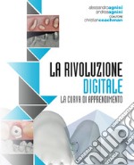 La rivoluzione digitale. La curva di apprendimento. Con DVD video