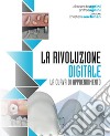 La rivoluzione digitale. La curva di apprendimento. Con DVD video libro