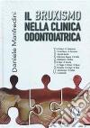 Il bruxismo nella clinica odontoiatrica libro