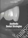 Aesthetic dental strategies. Arte, scienza e tecnologia. Ediz. inglese libro di Inglese Stefano