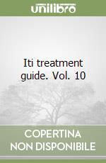 Iti treatment guide. Vol. 10 libro