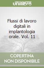 Flussi di lavoro digitali in implantologia orale. Vol. 11 libro