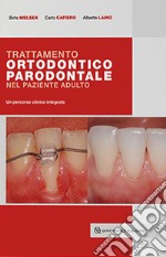 Trattamento ortodontico parodontale nel paziente adulto. Un percorso clinico integrato