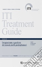 ITI. Guida al trattamento. Vol. 12: Integrazione e gestione dei tessuti molli perimplantari