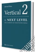 Vertical 2. Il next level dell'aumento dei tessuti duri e molli. Nuova ediz. libro