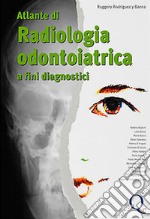 Atlante di radiologia odontoiatrica. A fini diagnostici libro