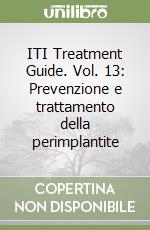 ITI Treatment Guide. Vol. 13: Prevenzione e trattamento della perimplantite libro