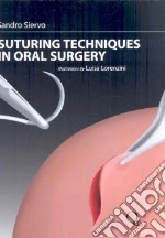 Suturing techniques in oral surgery. Nuova ediz. libro