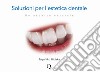 Soluzioni per l'estetica dentale. Un aspetto naturale libro