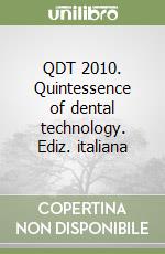 QDT 2010. Quintessence of dental technology. Ediz. italiana libro