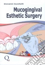 Mucogingival esthetic surgery. Nuova ediz. libro