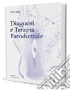 Diagnosi e terapia parodontale. Un compendio di conoscenza scientifica e di 40 anni di esperienza clinica libro di Ricci Giano