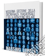 Moderna gestione della discrepanza trasversale e della rotazione molare. Il palatal expander