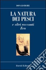 La natura dei pesci e altri racconti Zen libro