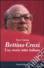 Bettino Craxi. Una storia tutta italiana