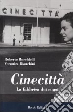 Cinecittà. La fabbrica dei sogni