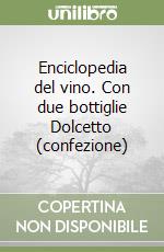 Enciclopedia del vino. Con due bottiglie Dolcetto (confezione) libro