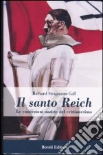 Il santo Reich. Le concezioni naziste del cristianesimo