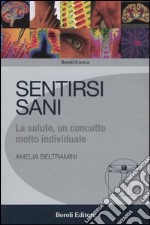 Sentirsi sani. La salute, un concetto molto individuale