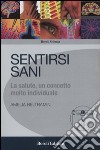 Sentirsi sani. La salute, un concetto molto individuale libro