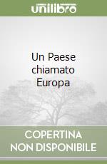 Un Paese chiamato Europa libro