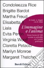 L'immagine e l'anima. Donne famose del '900 scrutate in profondità con l'analisi grafologica libro