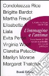 L'immagine e l'anima. Donne famose del '900 scrutate in profondità con l'analisi grafologica libro