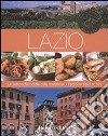 Lazio. Le autentiche ricette della tradizione. I prodotti tipici e i vini. Ediz. illustrata libro