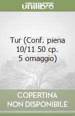 Tur (Conf. piena 10/11 50 cp. 5 omaggio) libro