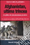 Afghanistan, ultima trincea. La sfida che non possiamo perdere libro