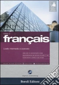 Français. Livello intermedio e avanzato. Corso 2. CD Audio e 2 CD-ROM. Con gadget libro