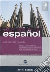 Español. Livello intermedio e avanzato. Corso 2. CD Audio e 2 CD-ROM. Con gadget