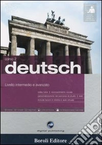 Deutsch. Livello intermedio e avanzato. Corso 2. CD Audio e 2 CD-ROM. Con gadget