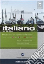 Italiano per stranieri. Metodo veloce per esprimersi perfettamente. Conversazione. CD Audio e CD-ROM. Con gadget libro