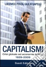 Capitalismi. Crisi globale ed economia italiana 1929-2009 libro