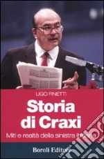 Storia di Craxi. Miti e realtà della sinistra italiana