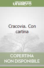 Cracovia. Con cartina libro